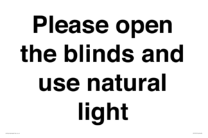 Please open the blinds and use natural light